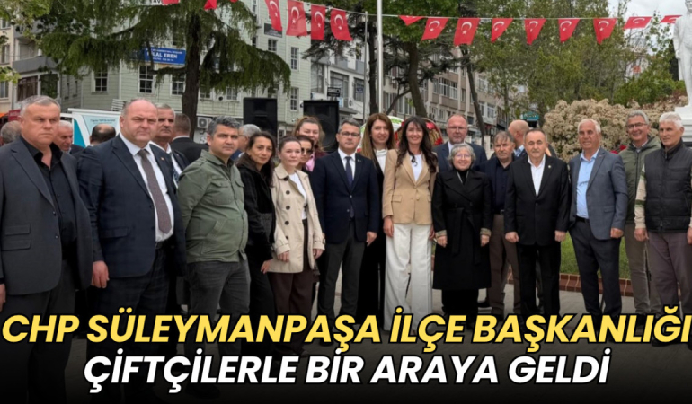 CHP Süleymanpaşa İlçe Başkanlığı çiftçilerle bir araya geldi 6 Tekirdağ haberleri - CHP Süleymanpaşa İlçe Başkanlığı çiftçilerle bir araya geldi
