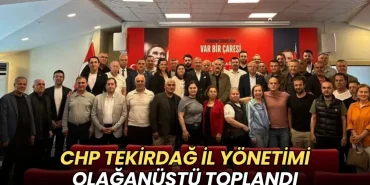 Tekirdağ haberleri - CHP Tekirdağ İl Yönetimi olağanüstü toplandı
