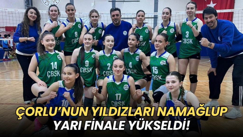Tekirdağ haberleri - Çorlu'nun yıldızları namağlup yarı finale yükseldi!