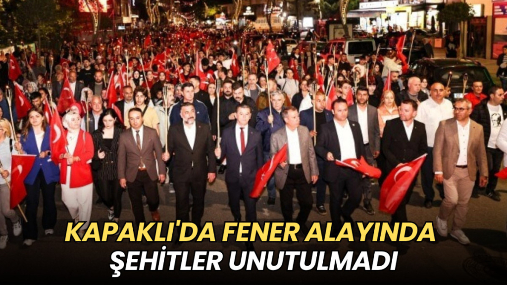 Tekirdağ haberleri - Kapaklı'da fener alayında şehitler unutulmadı