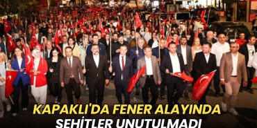 Tekirdağ haberleri - Kapaklı'da fener alayında şehitler unutulmadı