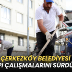 Tekirdağ haberleri - Çerkezköy Belediyesi üstyapı çalışmalarını sürdürüyor