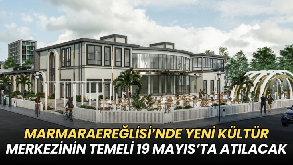 Tekirdağ haberleri - Marmaraereğlisi’nde yeni kültür merkezinin temeli 19 Mayıs’ta atılacak