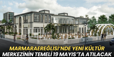 Tekirdağ haberleri - Marmaraereğlisi’nde yeni kültür merkezinin temeli 19 Mayıs’ta atılacak