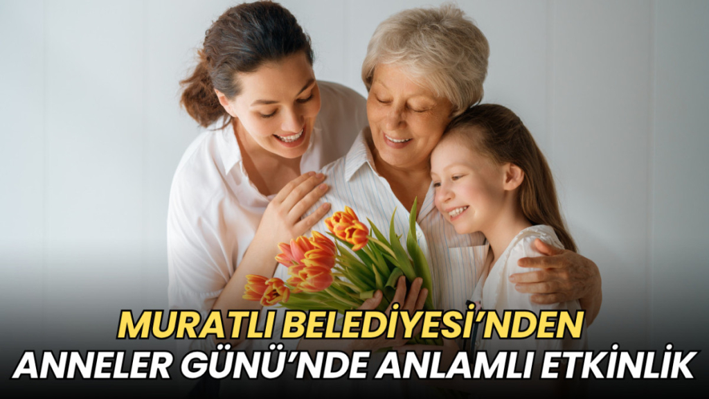 Tekirdağ haberleri - Vefat eden anneler Muratlı'da dualarla anılacak