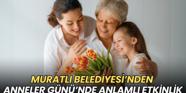 Tekirdağ haberleri - Vefat eden anneler Muratlı'da dualarla anılacak