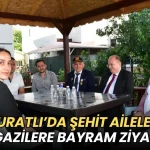 Tekirdağ haberleri - Muratlı’da şehit aileleri ve gazilere bayram ziyareti