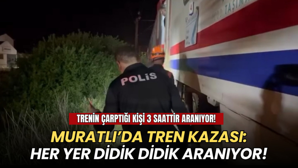 Tekirdağ haberleri - Muratlı'da tren kazası: Trenin çarptığı kişi 3 saattir aranıyor!
