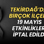 Tekirdağ’da birçok ilçede 19 Mayıs etkinlikleri iptal edildi 12 Tekirdağ haberleri - Tekirdağ’da birçok ilçede 19 Mayıs etkinlikleri iptal edildi