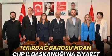 Tekirdağ haberleri - Tekirdağ Barosu’ndan CHP İl Başkanlığı’na ziyaret