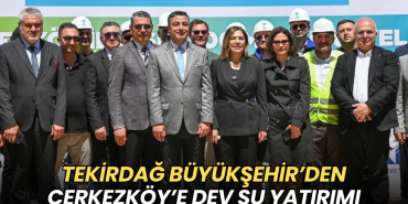 Tekirdağ haberleri - Tekirdağ Büyükşehir'den Çerkezköy’e dev su yatırımı