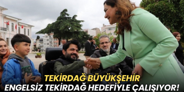 Tekirdağ Büyükşehir "Engelsiz Tekirdağ" hedefiyle çalışıyor! 23 Tekirdağ haberleri - Tekirdağ Büyükşehir "Engelsiz Tekirdağ" hedefiyle çalışıyor!