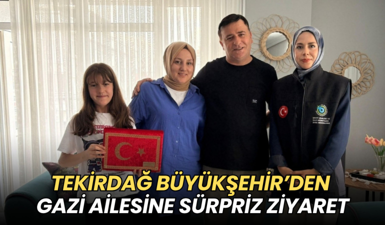Tekirdağ Büyükşehir’den gazi ailesine sürpriz ziyaret 1 Tekirdağ haberleri - Tekirdağ Büyükşehir’den gazi ailesine sürpriz ziyaret