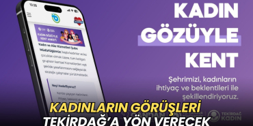 Tekirdağ haberleri - Kadınların görüşleri Tekirdağ’a yön verecek