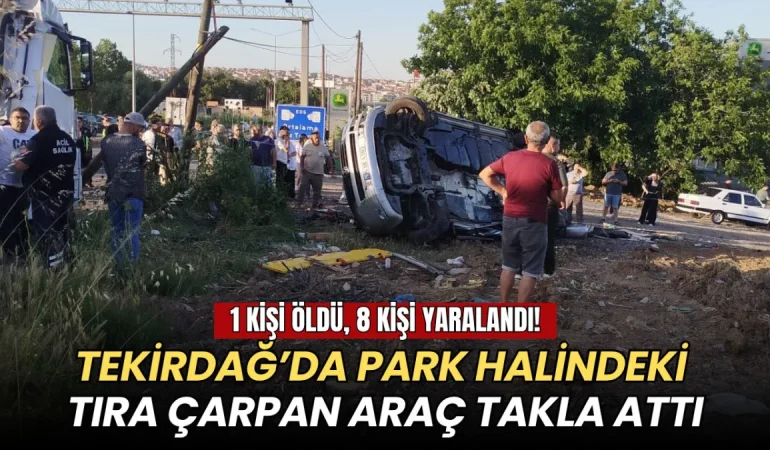 Tekirdağ haberleri - Tekirdağ-Malkara yolunda feci kaza: 1 kişi öldü, 8 kişi yaralandı!