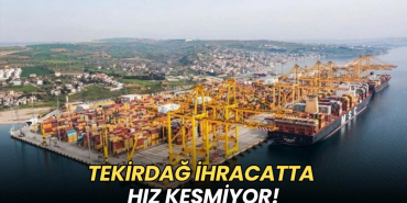 Tekirdağ’ın nisan ayı ihracatı 222 milyon doları geçti 17 Tekirdağ haberleri - Tekirdağ’ın nisan ayı ihracatı 222 milyon doları geçti