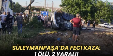 Tekirdağ haberleri - Süleymanpaşa'da feci kaza: 1 ölü, 2 yaralı!