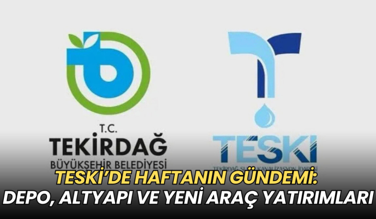 TESKİ’de haftanın gündemi: Depo, altyapı ve yeni araç yatırımları 1 Tekirdağ haberleri - TESKİ’de haftanın gündemi: Depo, altyapı ve yeni araç yatırımları