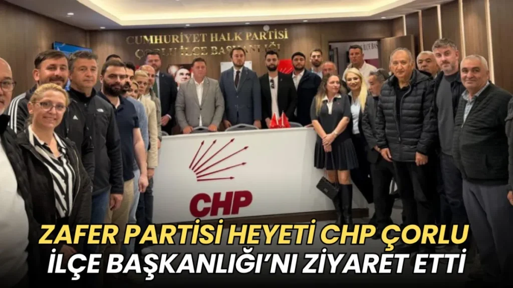 Tekirdağ haberleri - Zafer Partisi heyeti CHP Çorlu İlçe Başkanlığı’nı ziyaret etti