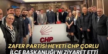 Zafer Partisi heyeti CHP Çorlu İlçe Başkanlığı’nı ziyaret etti 1 Tekirdağ haberleri - Zafer Partisi heyeti CHP Çorlu İlçe Başkanlığı’nı ziyaret etti