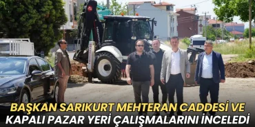 Başkan Sarıkurt Mehteran Caddesi ve kapalı pazar yeri çalışmalarını inceledi 2 Tekirdağ haberleri - Başkan Sarıkurt Mehteran Caddesi ve kapalı pazar yeri çalışmalarını inceledi