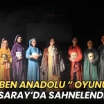 Tekirdağ haberleri - Ben Anadolu oyunu Saray’da sahnelendi