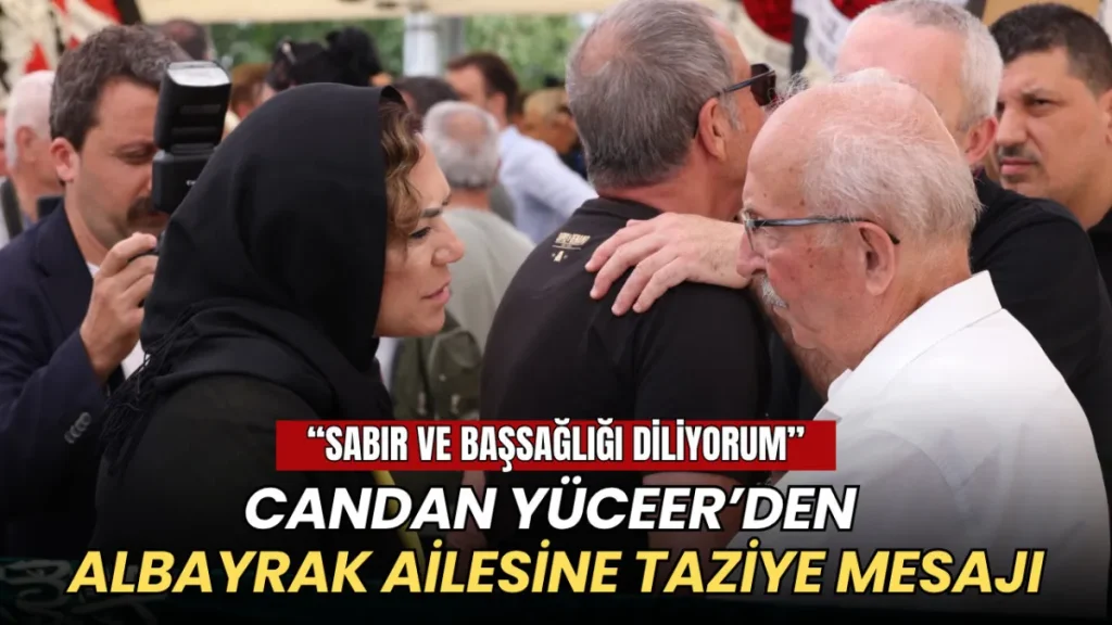Tekirdağ haberleri - Candan Yüceer’den Albayrak ailesine taziye mesajı