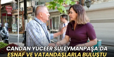 Candan Yüceer Süleymanpaşa’da esnaf ve vatandaşlarla buluştu 8 Süleymanpaşa haberleri - Candan Yüceer Süleymanpaşa’da esnaf ve vatandaşlarla buluştu