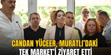 Candan Yüceer Muratlı’da TEK Market’i ziyaret etti 16 Muratlı haberleri - Candan Yüceer Muratlı’da TEK Market’i ziyaret etti