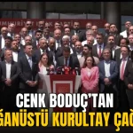 Cenk Boduç haberleri - Cenk Boduç’tan olağanüstü kurultay çağrısı