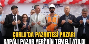 Çorlu haberleri - Çorlu’da Pazartesi Pazarı Kapalı Pazar Yeri’nin temeli atıldı