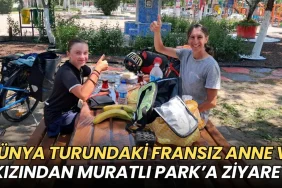 Muratlı haberleri - Dünya turundaki Fransız anne ve kızından Muratlı Park’a ziyaret