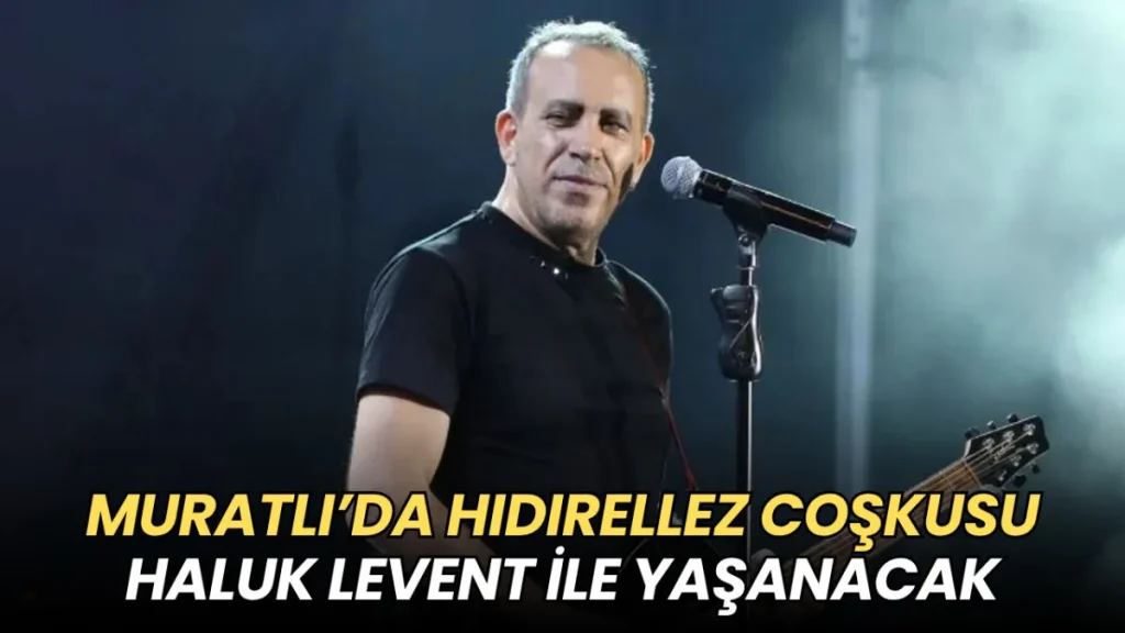 Tekirdağ haberleri - Muratlı’da Hıdırellez coşkusu Haluk Levent ile yaşanacak