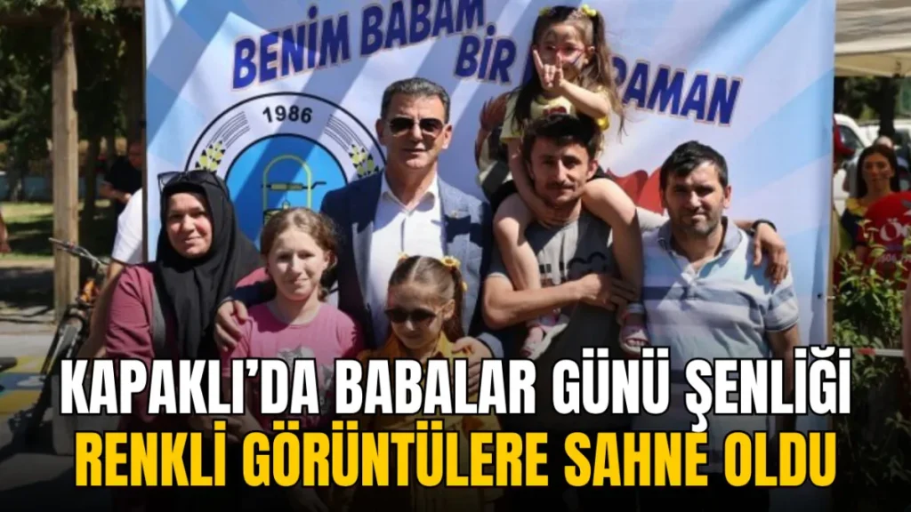 Kapaklı haberleri - Kapaklı’da Babalar Günü şenliği renkli görüntülere sahne oldu