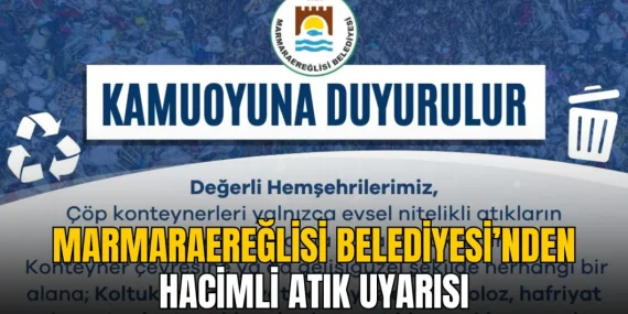 Marmaraereğlisi Belediyesi’nden hacimli atık uyarısı