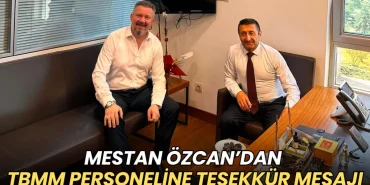 Tekirdağ haberleri - Mestan Özcan’dan TBMM personeline teşekkür mesajı