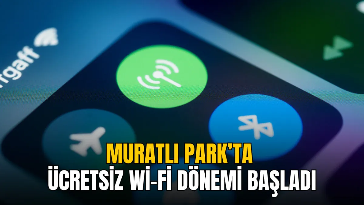 Muratlı Park’ta ücretsiz Wi-Fi dönemi başladı