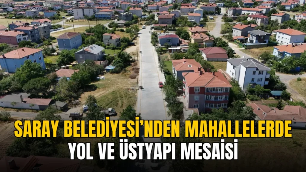 Saray haberleri - Saray Belediyesi’nden mahallelerde yol ve üstyapı mesaisi