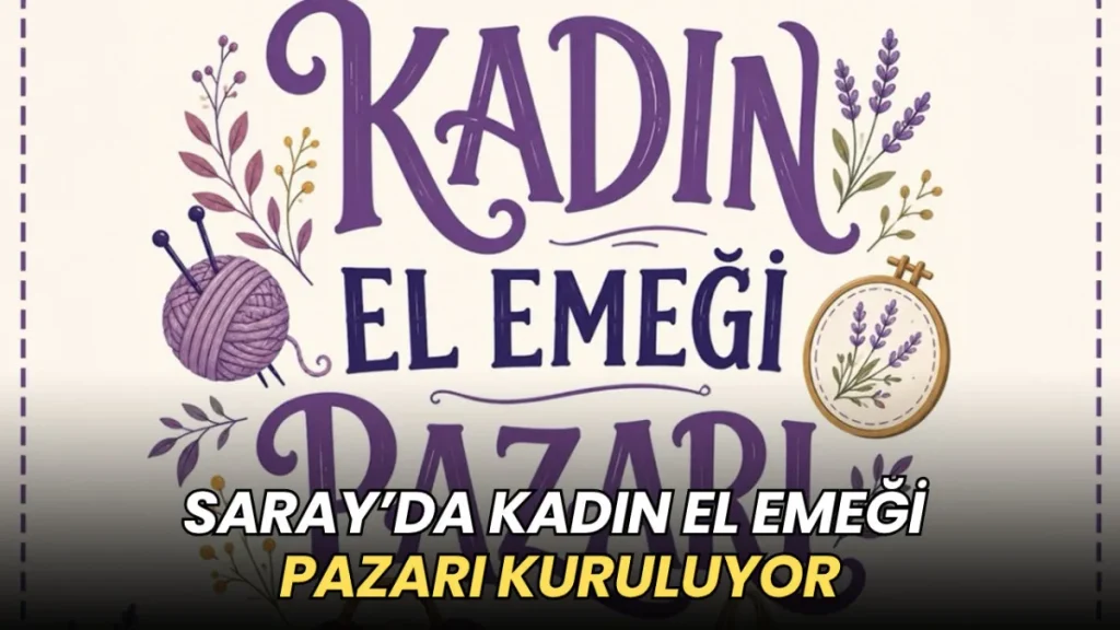 Saray haberleri - Saray’da Kadın El Emeği Pazarı için başvurular başladı