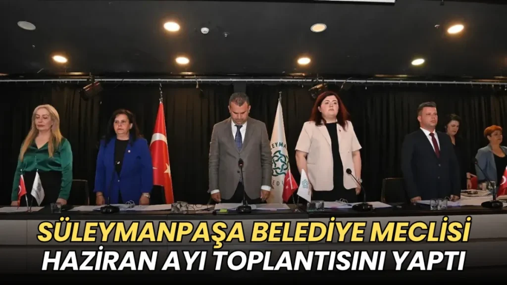 Tekirdağ haberleri - Süleymanpaşa Belediye Meclisi Haziran ayı toplantısını yaptı
