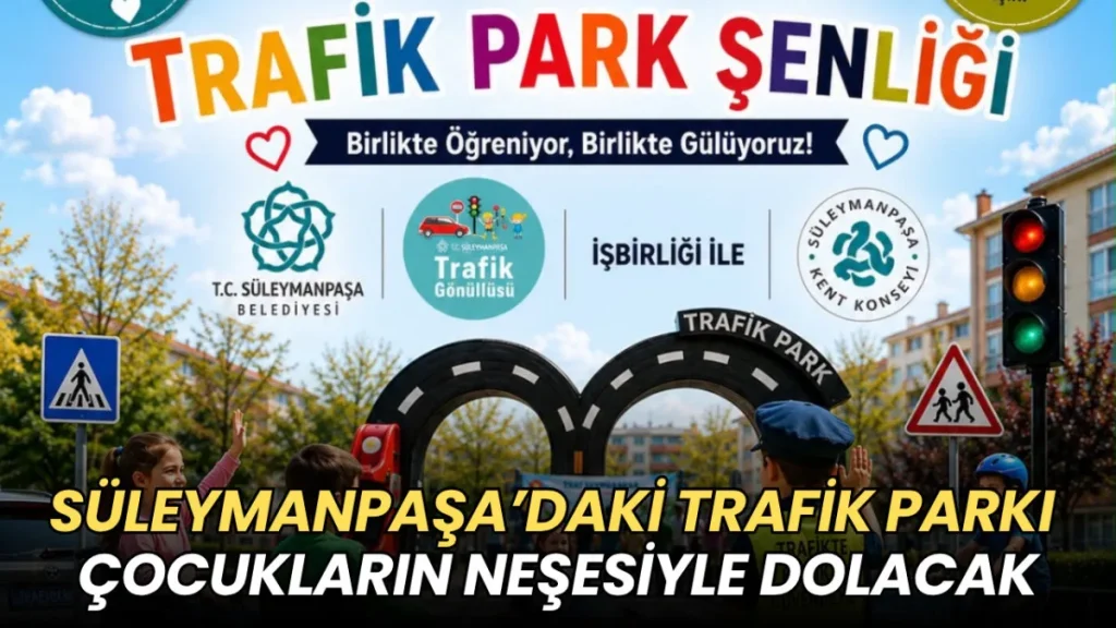 Tekirdağ haberleri - Süleymanpaşa’da engelli çocuklar için Trafik Park Şenliği düzenlenecek