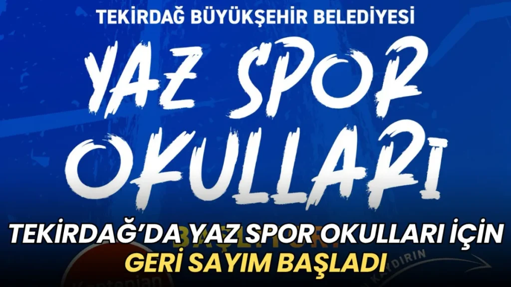 Tekirdağ haberleri - Tekirdağ’da Yaz Spor Okulları için geri sayım başladı