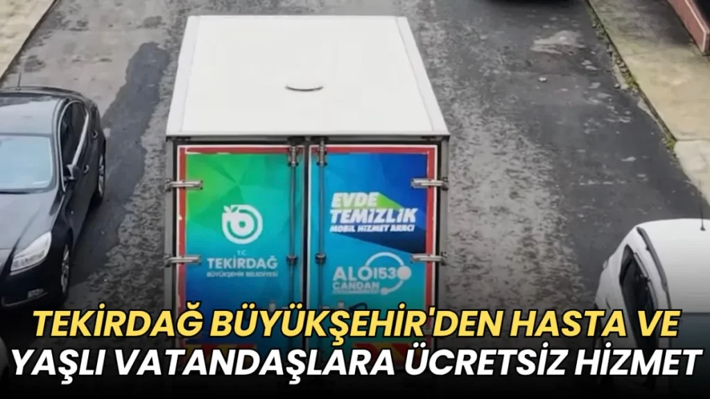 Tekirdağ haberleri - Tekirdağ Büyükşehir'den hasta ve yaşlı vatandaşlara ücretsiz hizmet