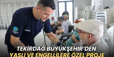Süleymanpaşa haberleri - Tekirdağ Büyükşehir’den yaşlı ve engellilere özel proje