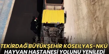 Tekirdağ haberleri - Tekirdağ Büyükşehir’den Köseilyas-NKÜ Hayvan Hastanesi yolunda asfalt hamlesi