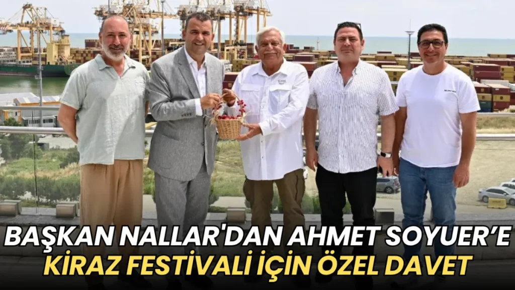 Süleymanpaşa haberleri - Başkan Nallar'dan Ahmet Soyuer’e Kiraz Festivali için özel davet
