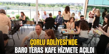 Tekirdağ haberleri - Çorlu Adliyesi'nde Baro Teras Kafe hizmete açıldı
