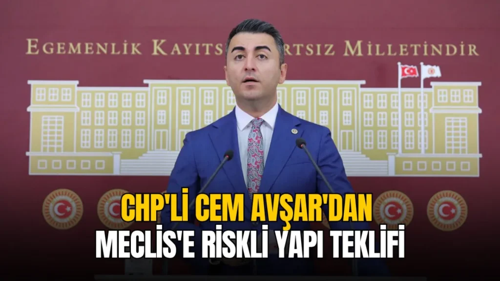 Tekirdağ haberleri - CHP'li Cem Avşar'dan Meclis'e riskli yapı teklifi