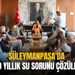 Süleymanpaşa haberleri - Süleymanpaşa'nın 30 yıllık su sorunu 1 haftada çözüldü