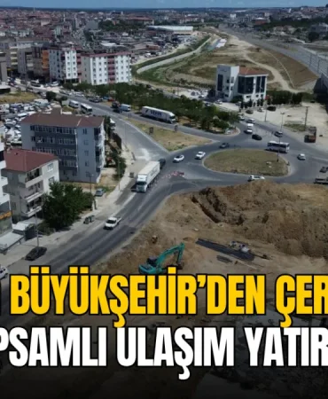 Çerkezköy haberleri - Tekirdağ Büyükşehir’den Çerkezköy’e kapsamlı ulaşım yatırımı